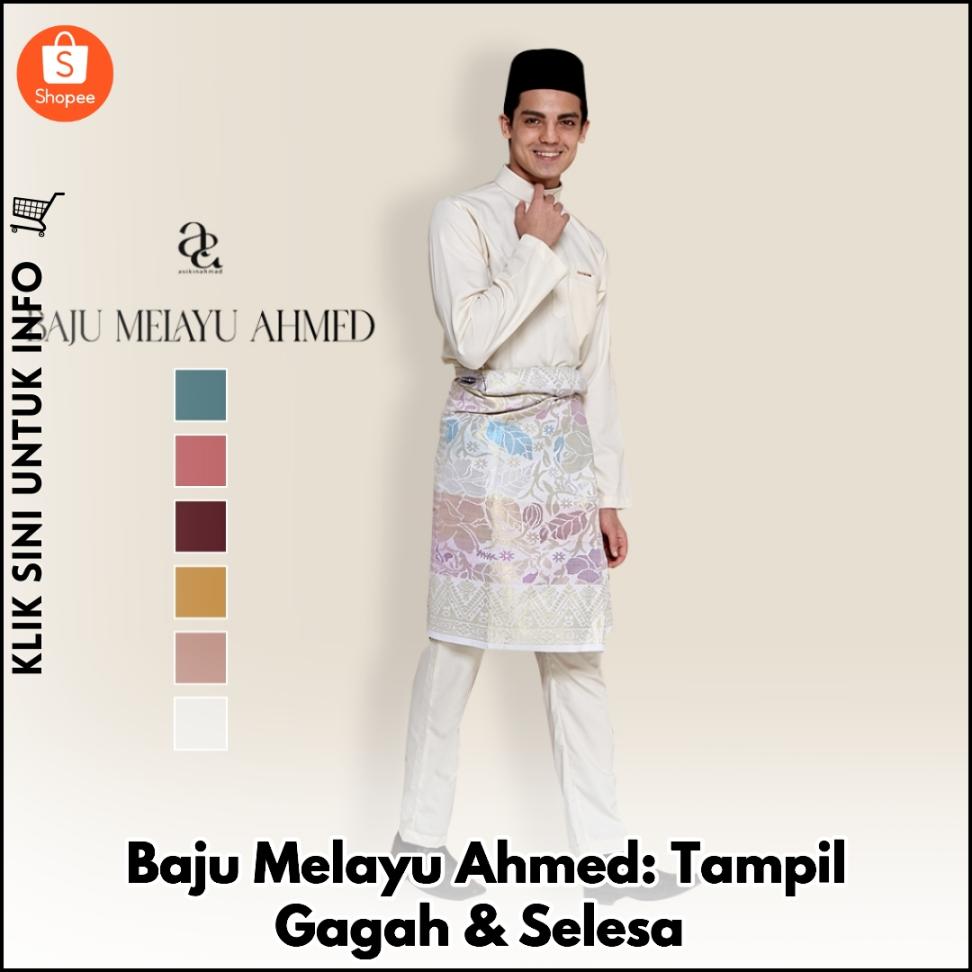Baju Melayu Ahmed: Tampil Gagah & Selesa