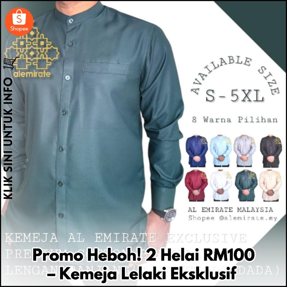 Promo Heboh! 2 Helai RM100 – Kemeja Lelaki Eksklusif