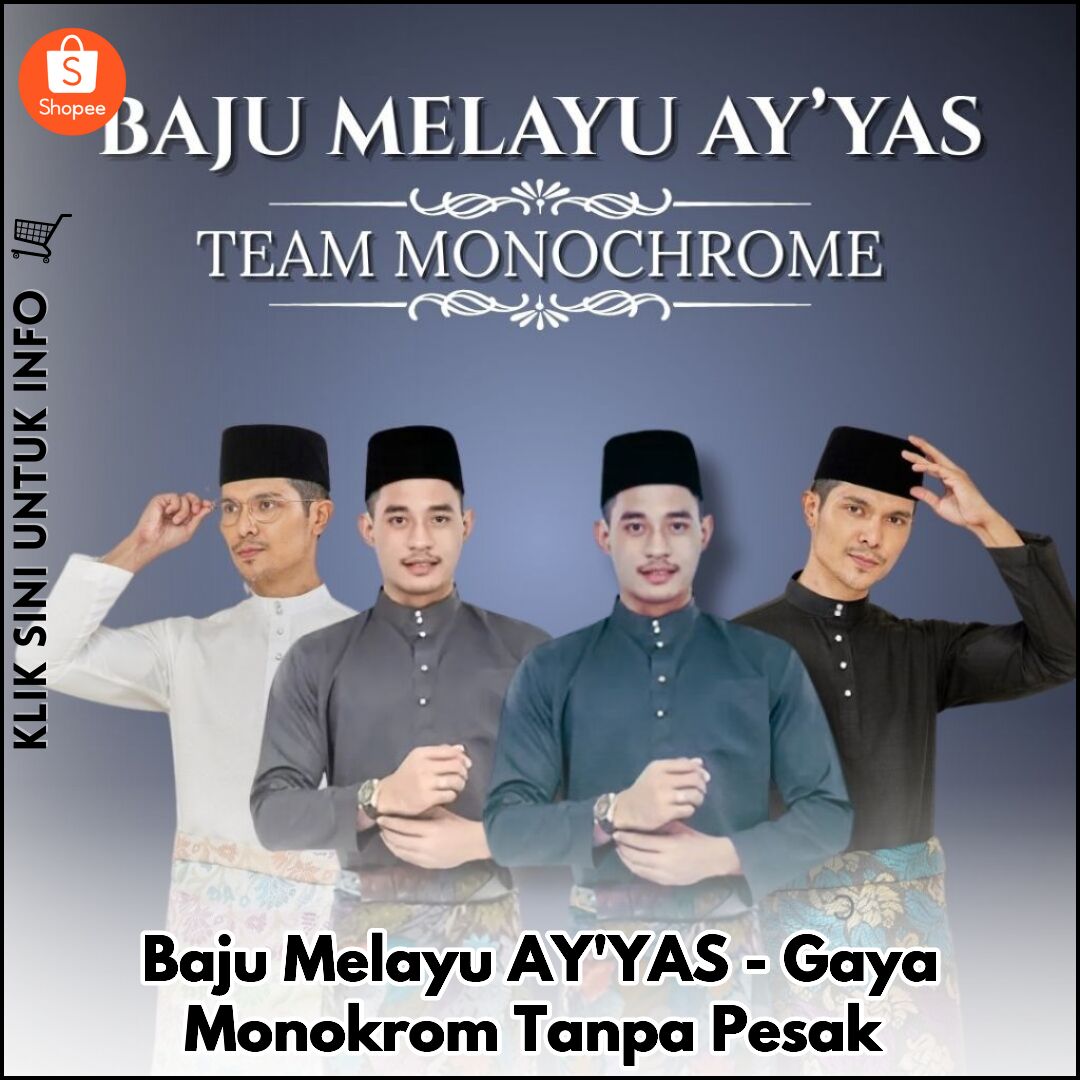 Baju Melayu AY'YAS – Gaya Monokrom Tanpa Pesak