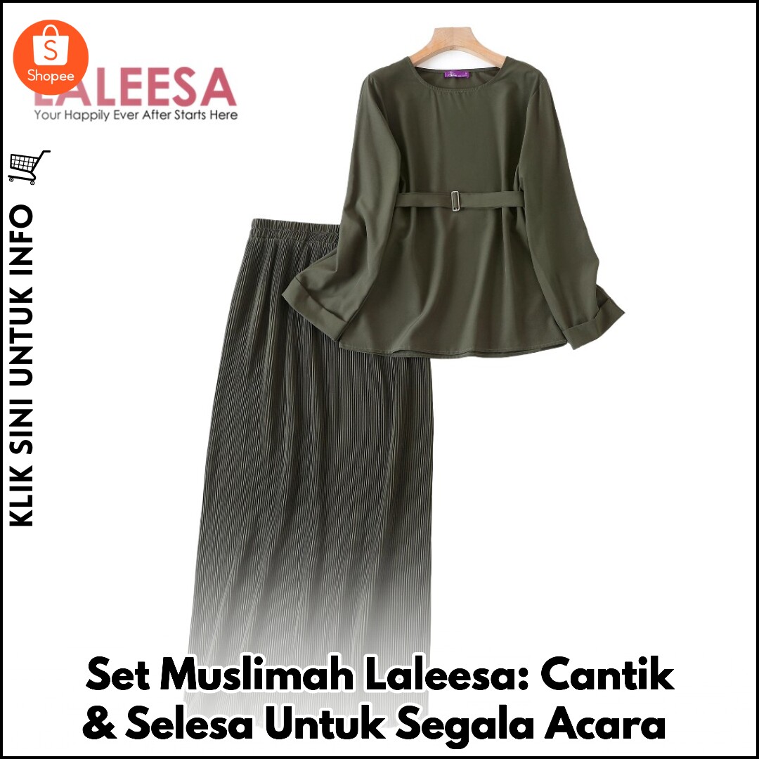 Set Muslimah Laleesa: Cantik & Selesa Untuk Segala Acara
