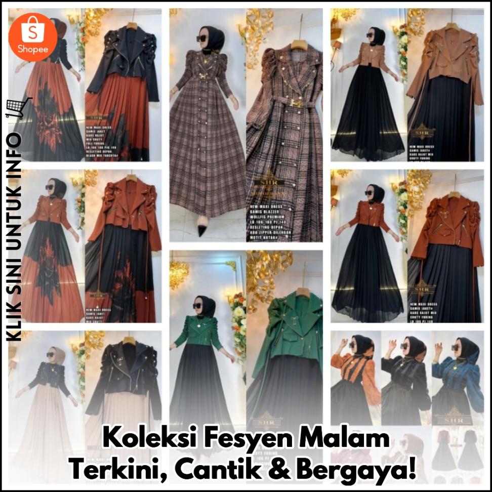 Koleksi Fesyen Malam Terkini, Cantik & Bergaya!
