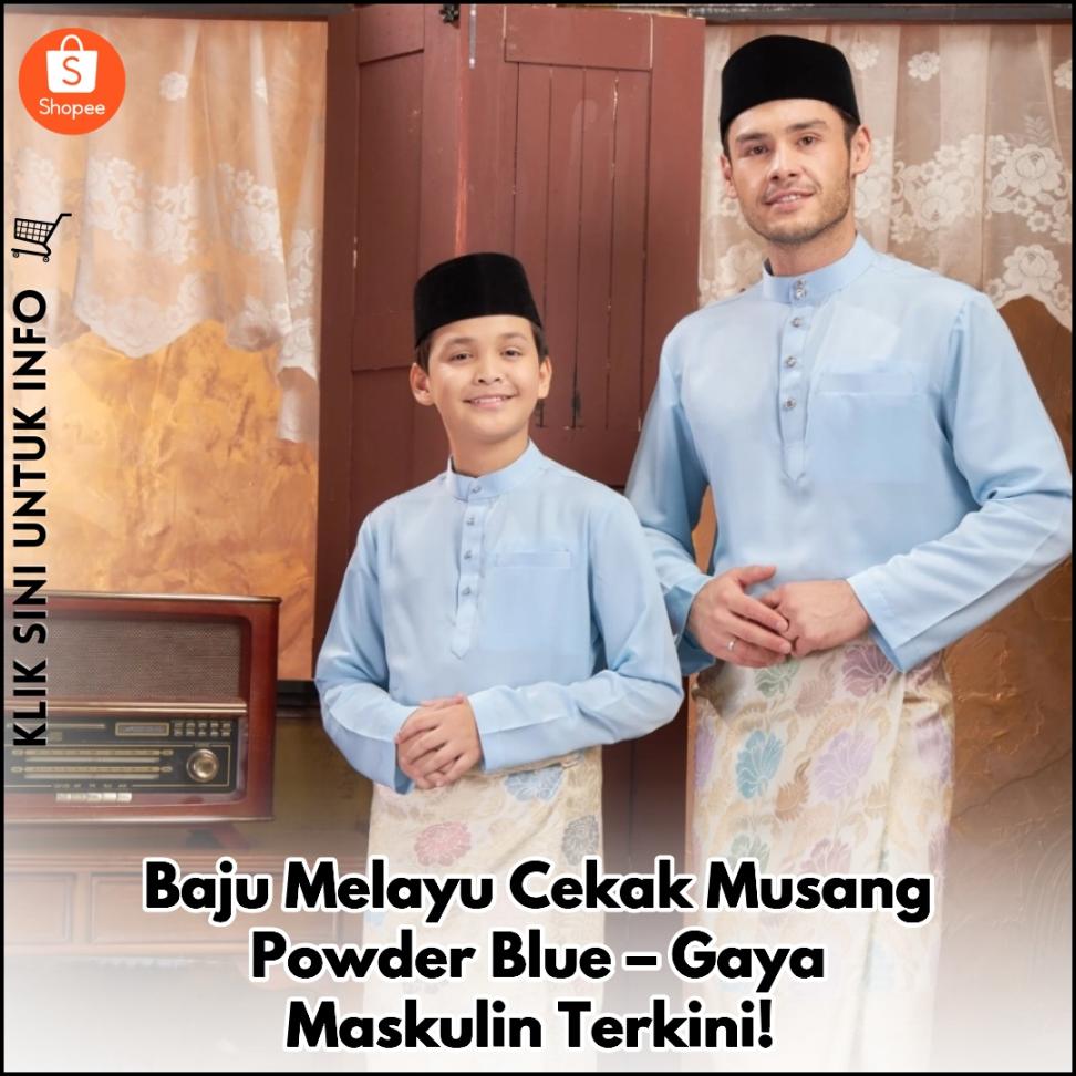 Baju Melayu Cekak Musang Powder Blue – Gaya Maskulin Terkini!