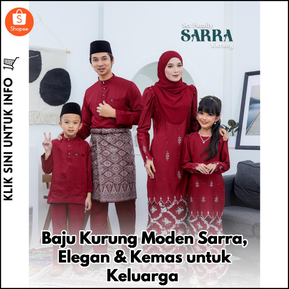Baju Kurung Moden Sarra, Elegan & Kemas untuk Keluarga