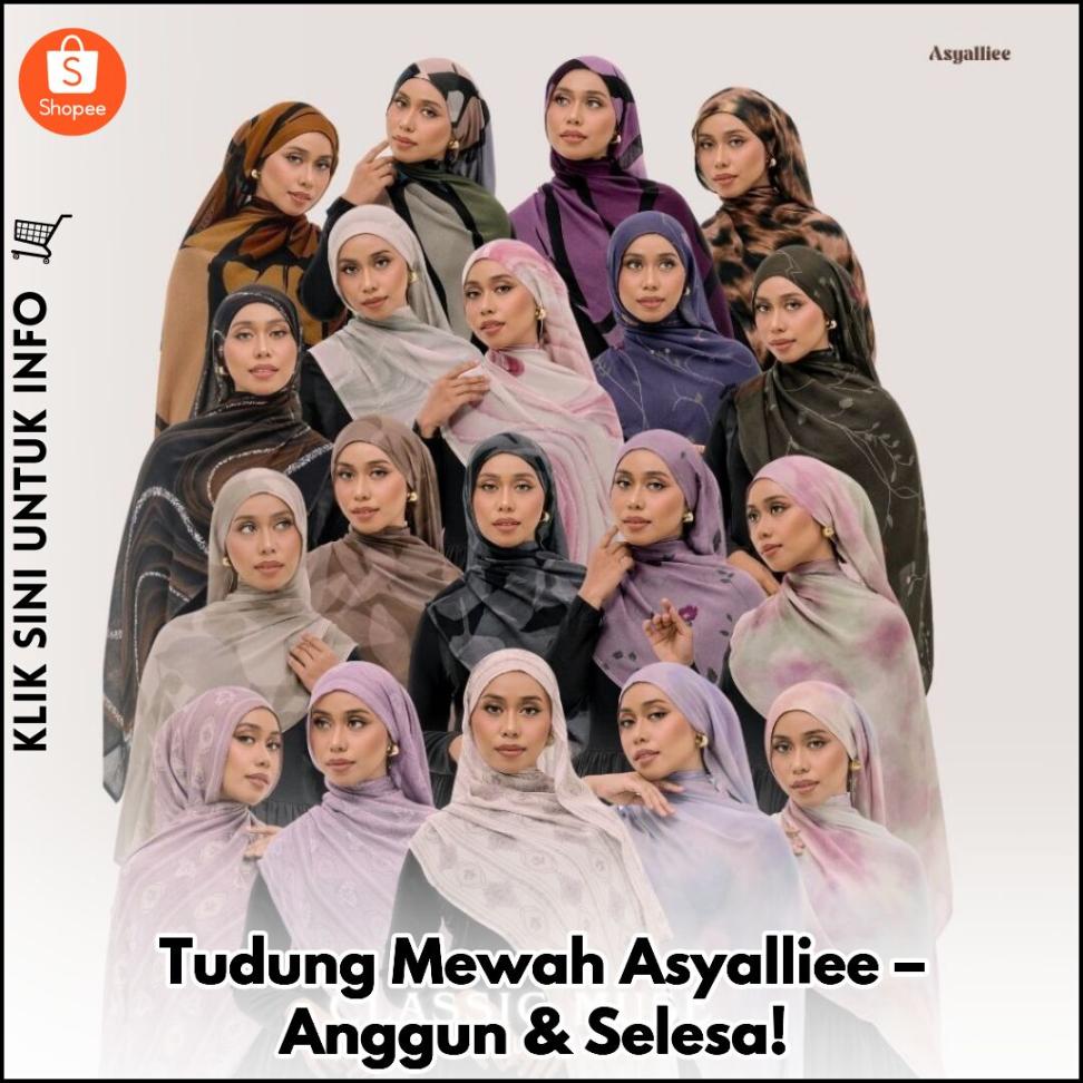 Tudung Mewah Asyalliee – Anggun & Selesa!