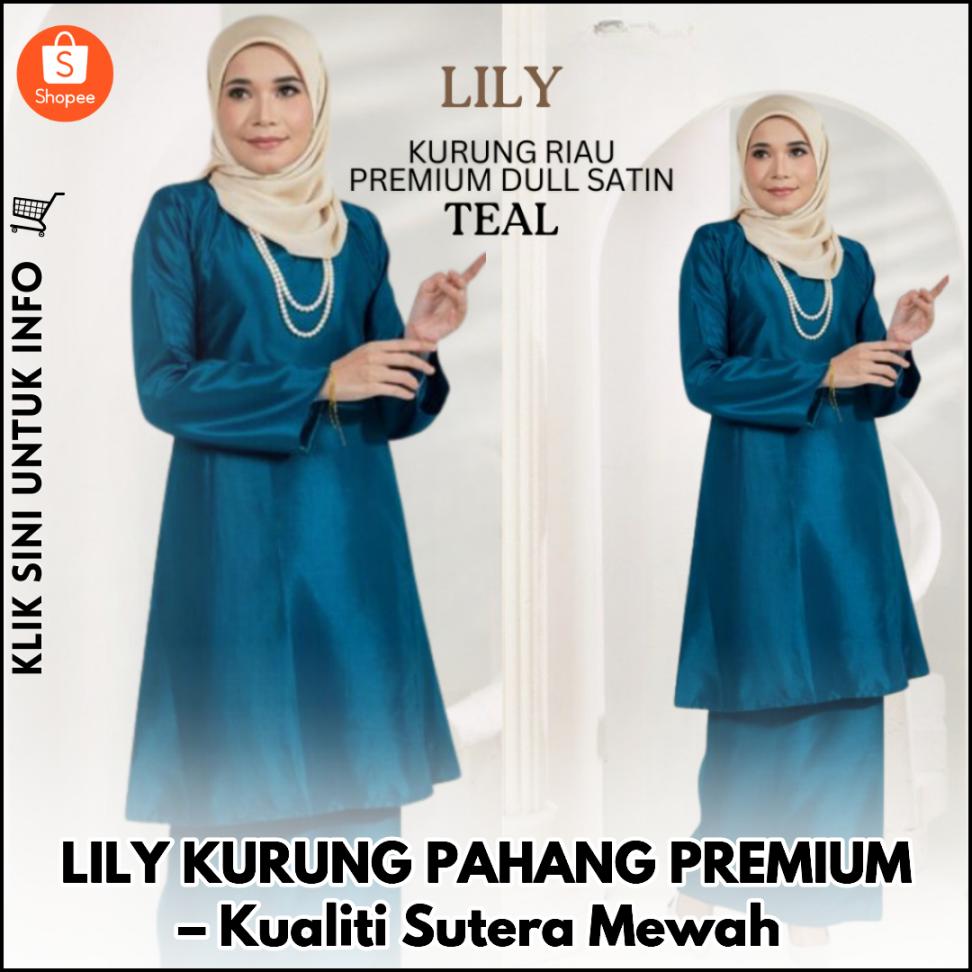 LILY KURUNG PAHANG PREMIUM – Kualiti Sutera Mewah