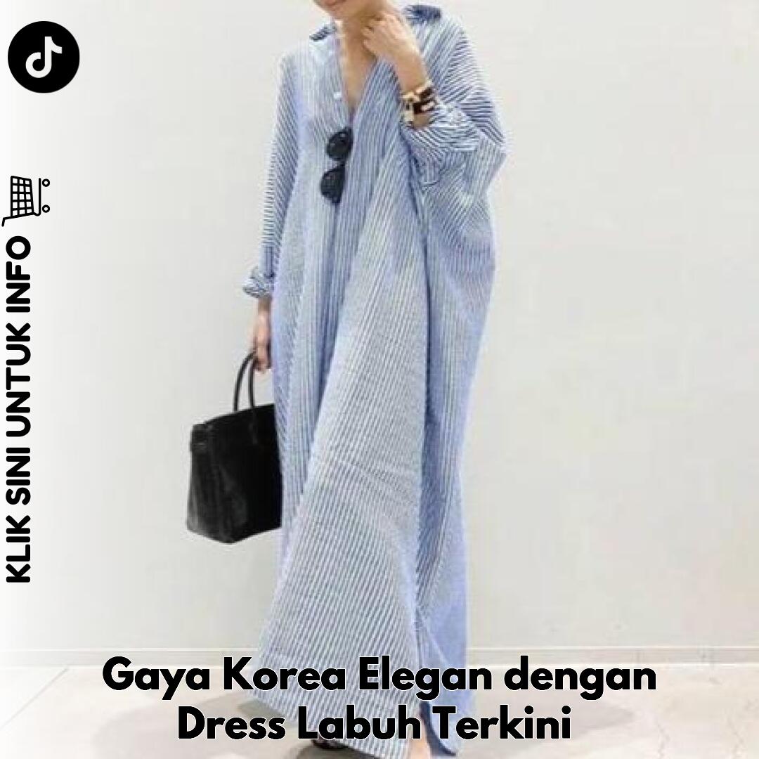 Gaya Korea Elegan dengan Dress Labuh Terkini