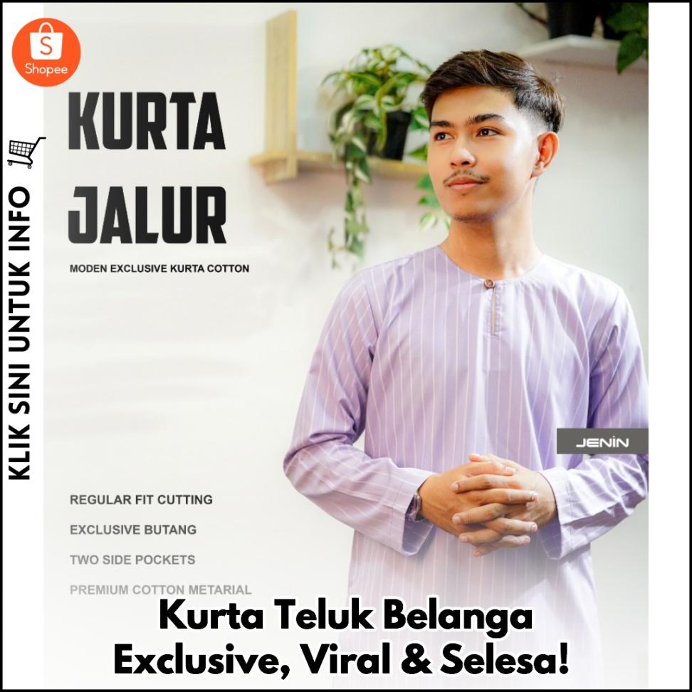 Kurta Teluk Belanga Exclusive, Viral & Selesa!