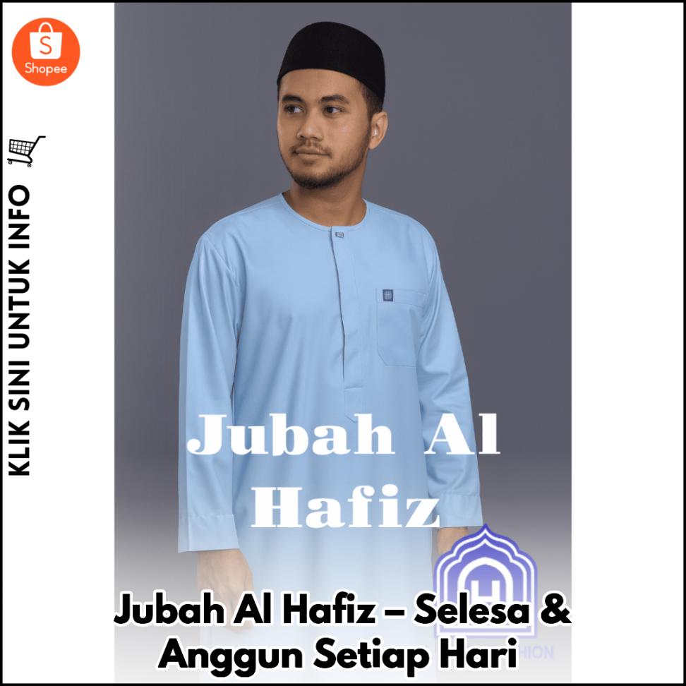 Jubah Al Hafiz – Selesa & Anggun Setiap Hari