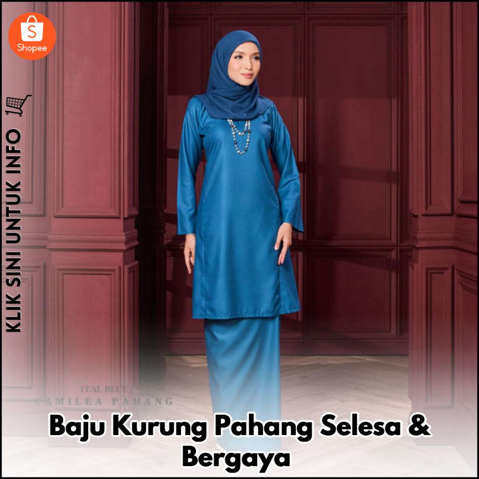 Baju Kurung Pahang Selesa & Bergaya