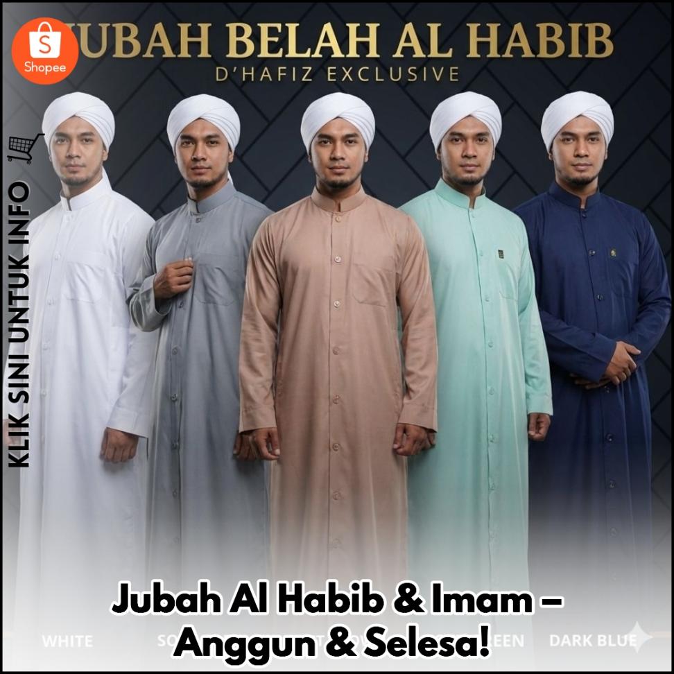 Jubah Al Habib & Imam – Anggun & Selesa!