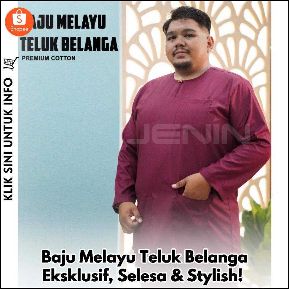 Baju Melayu Teluk Belanga Eksklusif, Selesa & Stylish!