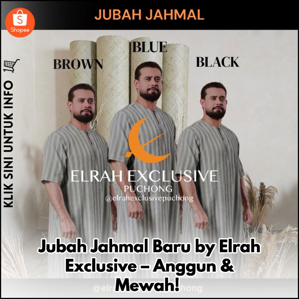 Jubah Jahmal Baru dari Elrah Exclusive!