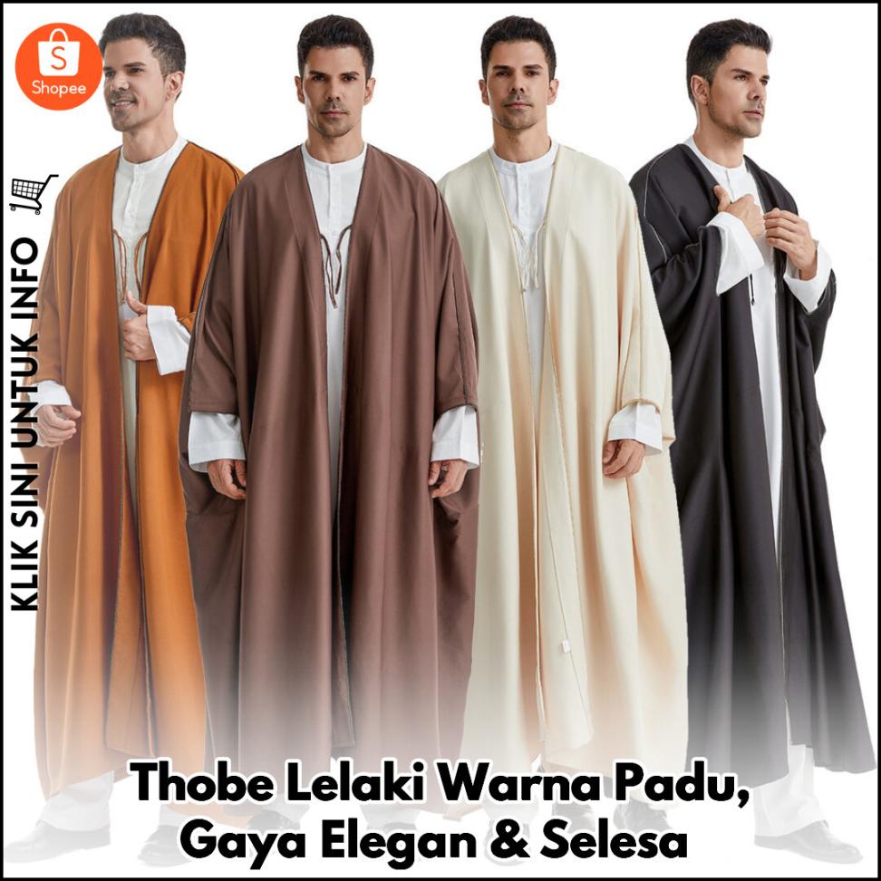 Thobe Lelaki Warna Padu, Gaya Elegan & Selesa