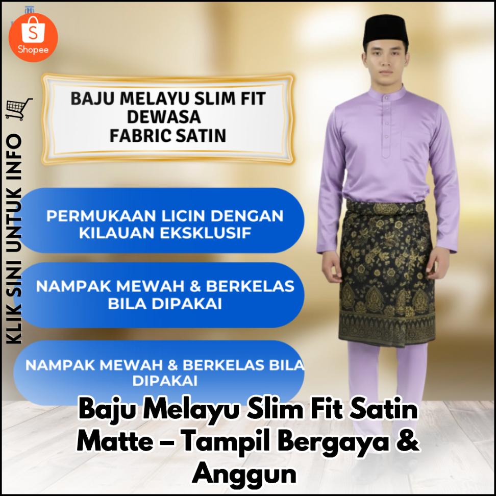 Baju Melayu Slim Fit Satin Matte – Tampil Bergaya & Anggun