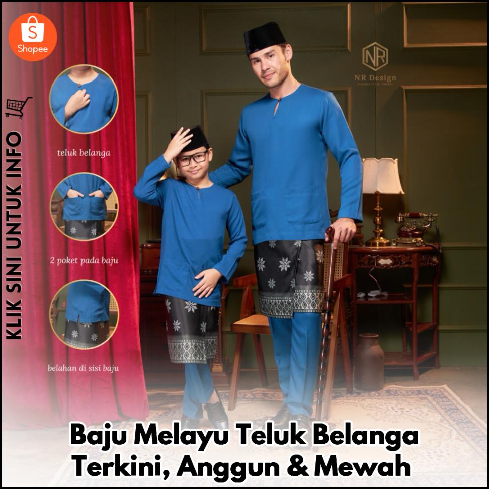 Baju Melayu Teluk Belanga Terkini, Anggun & Mewah