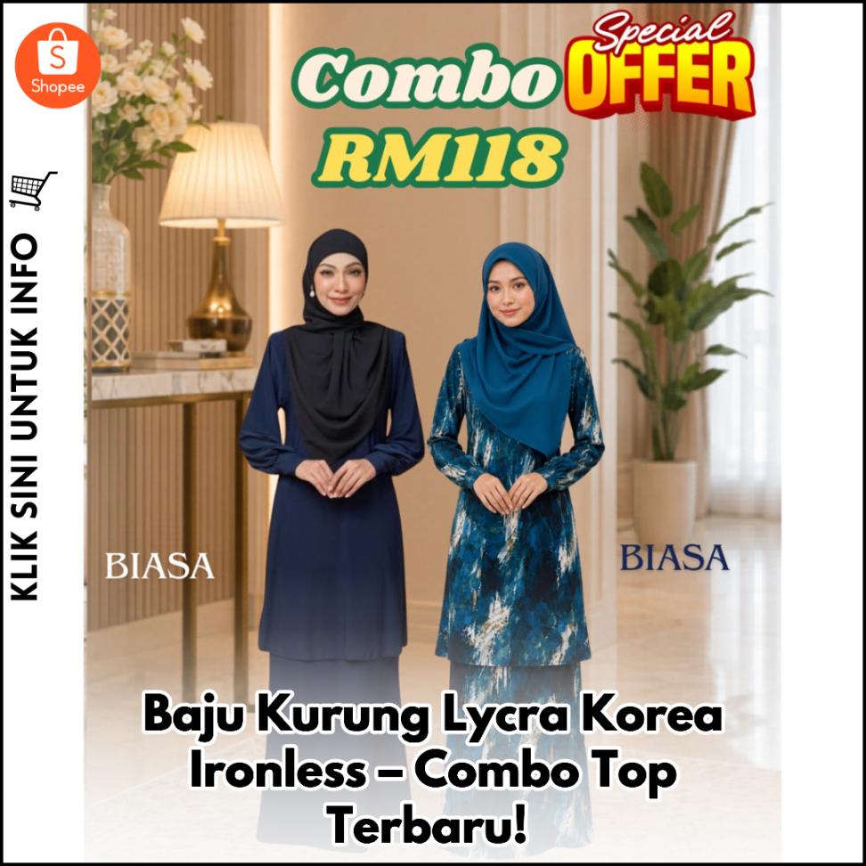 Baju Kurung Lycra Korea Ironless – Combo Top Terbaru!