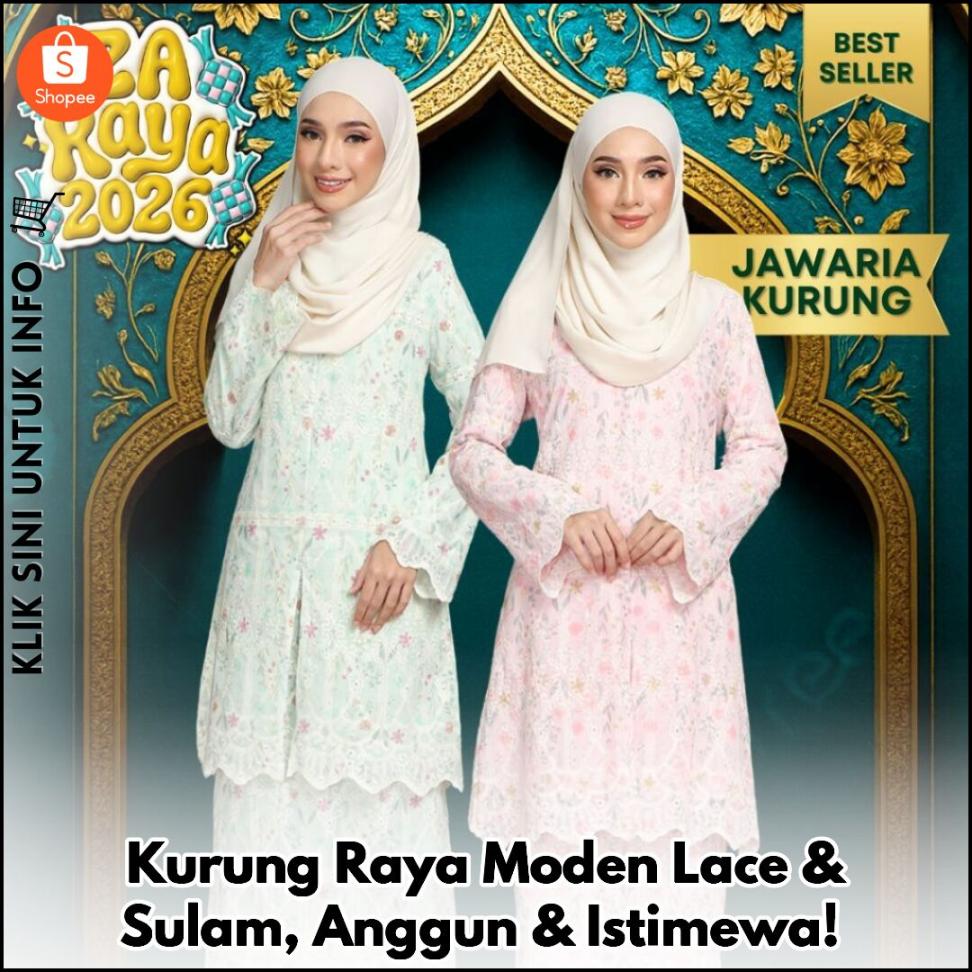 Kurung Raya Moden Lace & Sulam, Anggun & Istimewa!