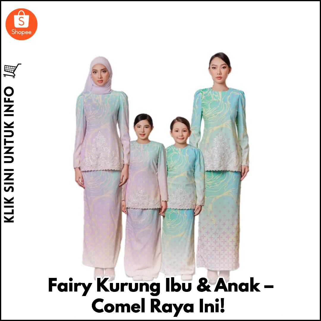 Fairy Kurung Ibu & Anak – Comel Raya Ini!