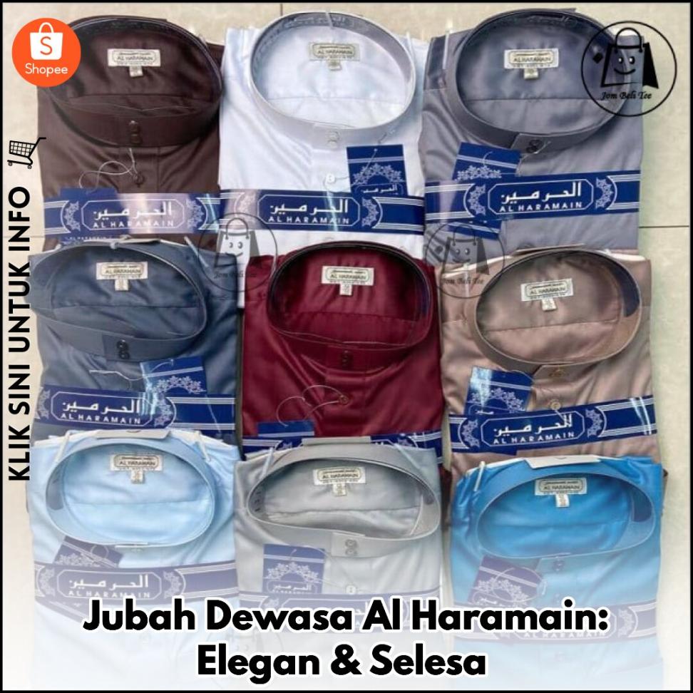 Jubah Dewasa Al Haramain: Elegan & Selesa