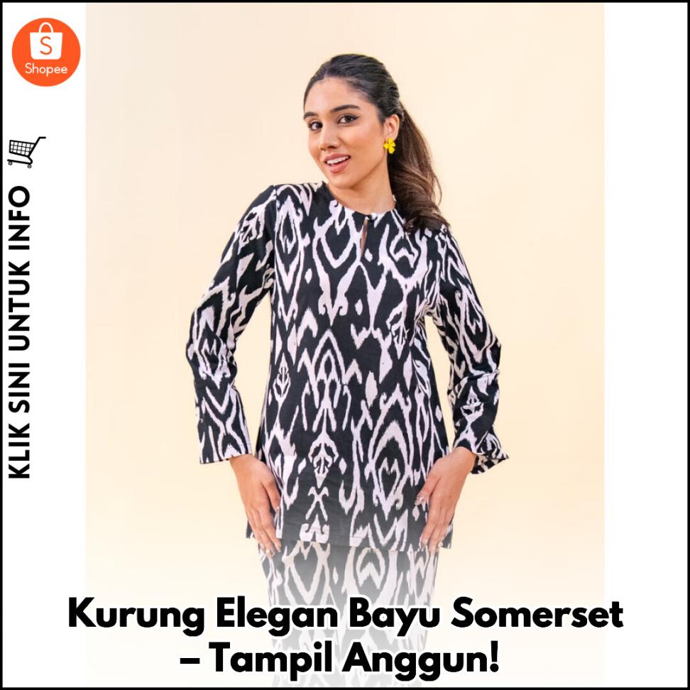 Kurung Elegan Bayu Somerset – Tampil Anggun!
