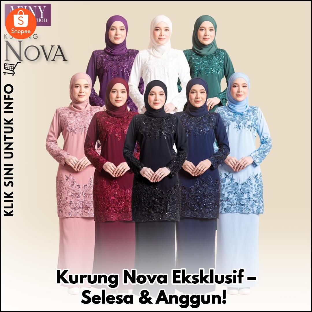 Kurung Nova Eksklusif – Selesa & Anggun!