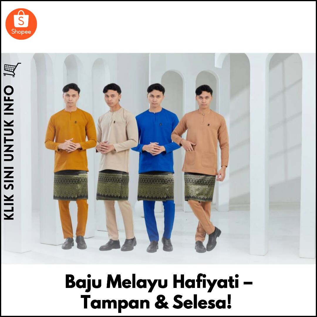 Baju Melayu Hafiyati – Tampan & Selesa!