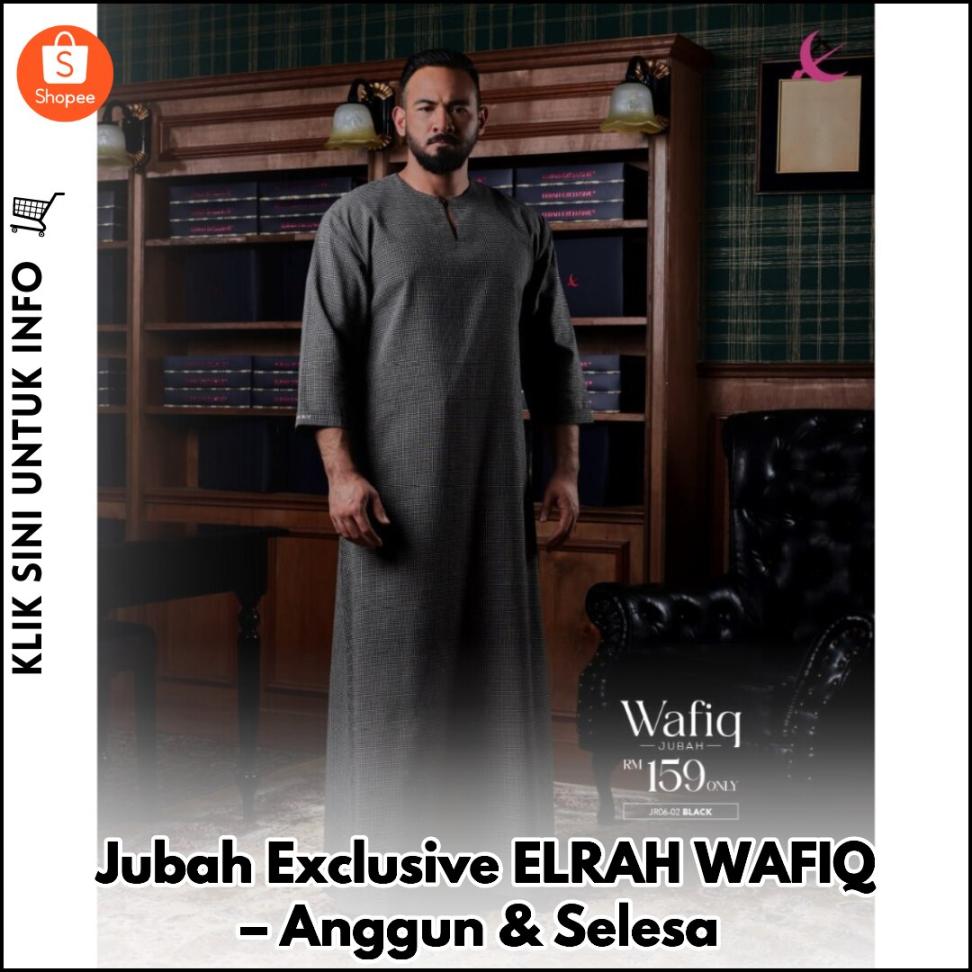 Jubah Exclusive ELRAH WAFIQ – Anggun & Selesa