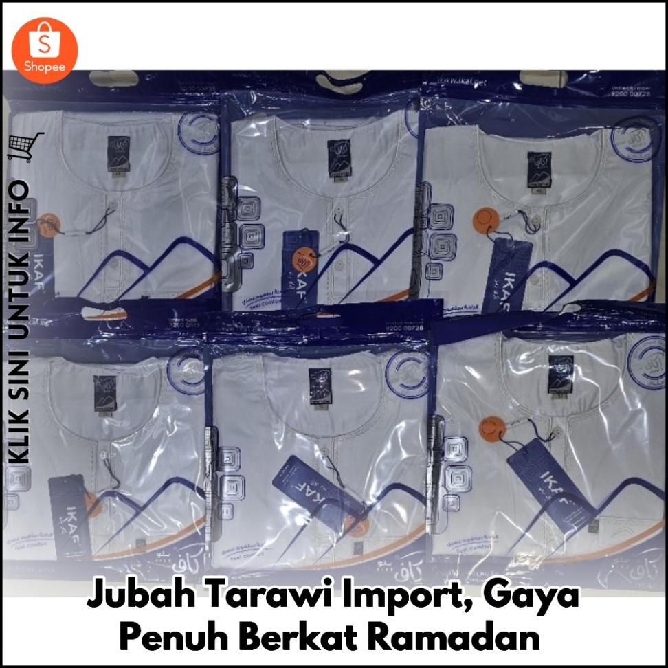 Jubah Tarawi Import, Gaya Penuh Berkat Ramadan
