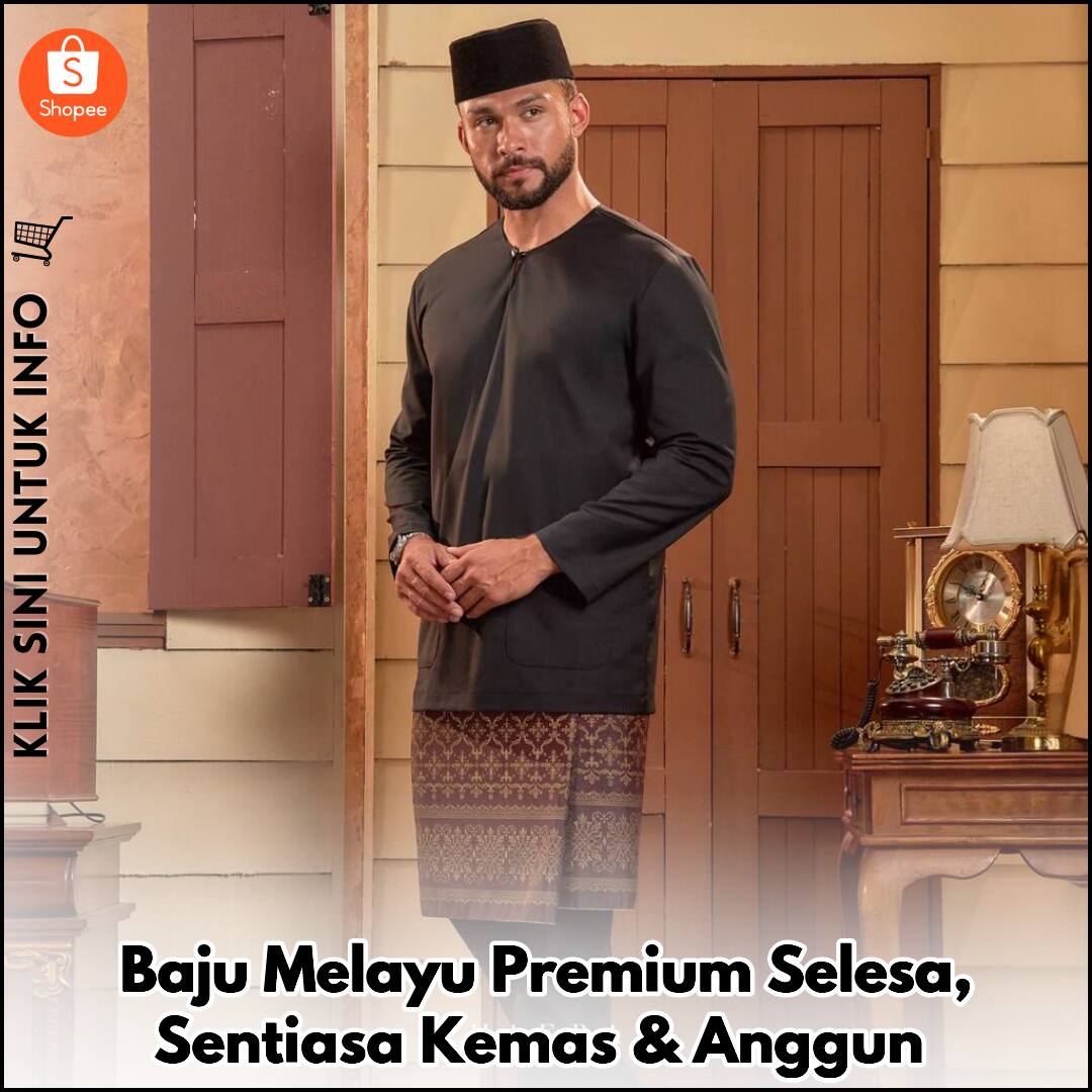 Baju Melayu Premium Selesa, Sentiasa Kemas & Anggun