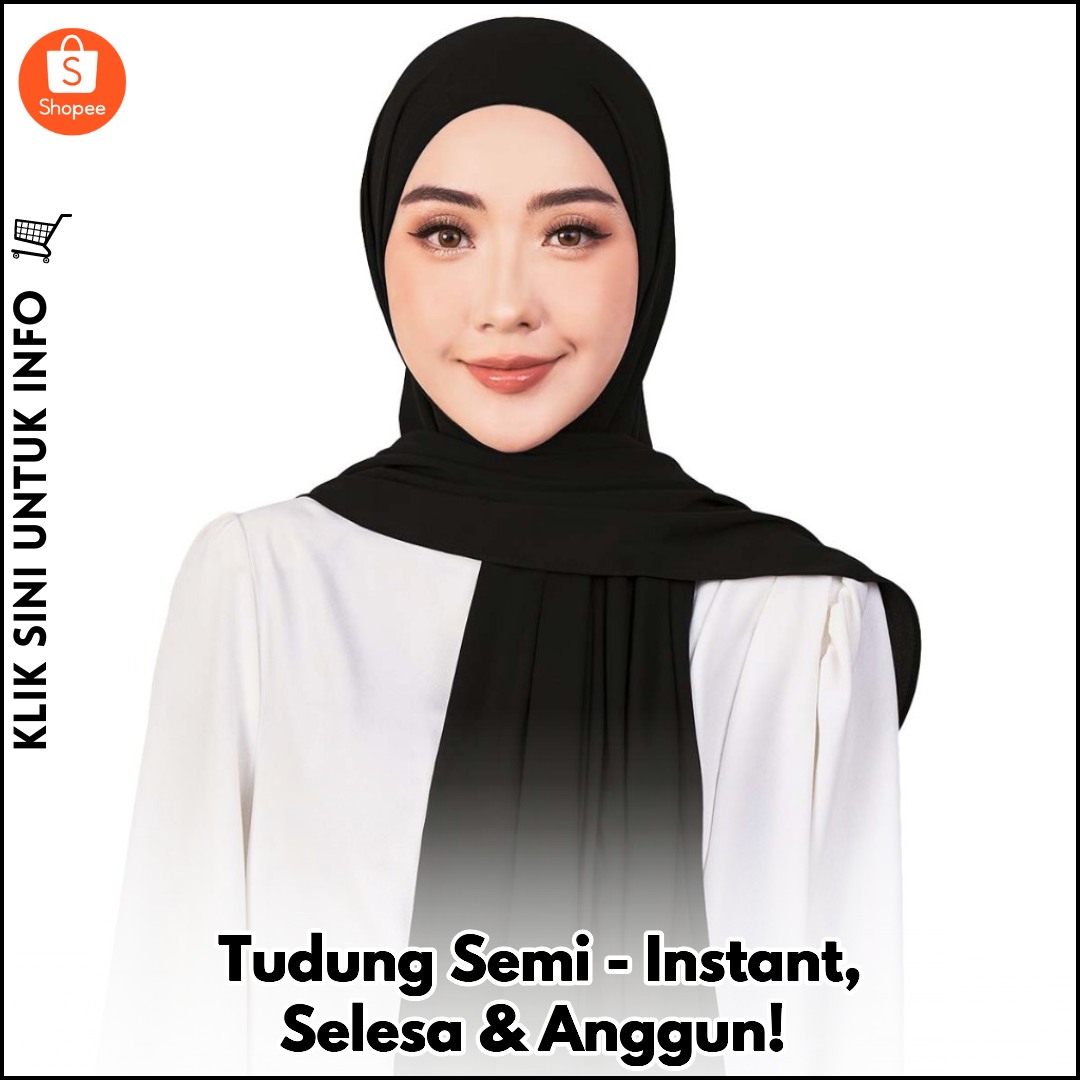 Tudung Semi-Instant, Selesa & Anggun!