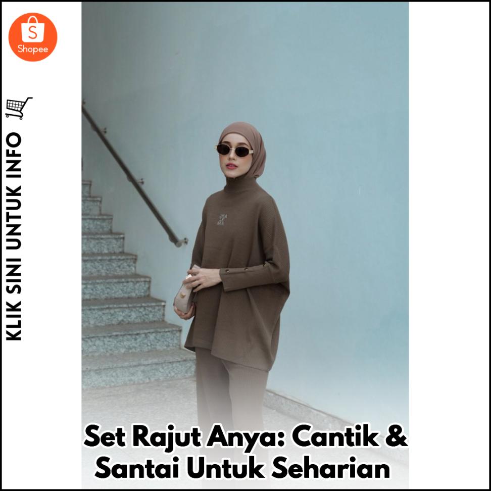 Set Rajut Anya: Cantik & Santai Untuk Seharian