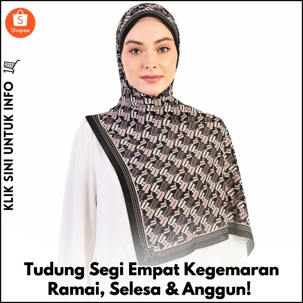 Tudung Segi Empat Kegemaran Ramai, Selesa & Anggun!
