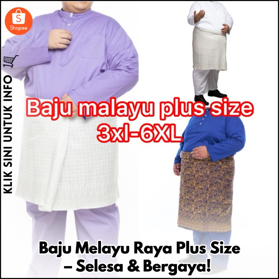 Baju Melayu Raya Plus Size – Selesa & Bergaya!