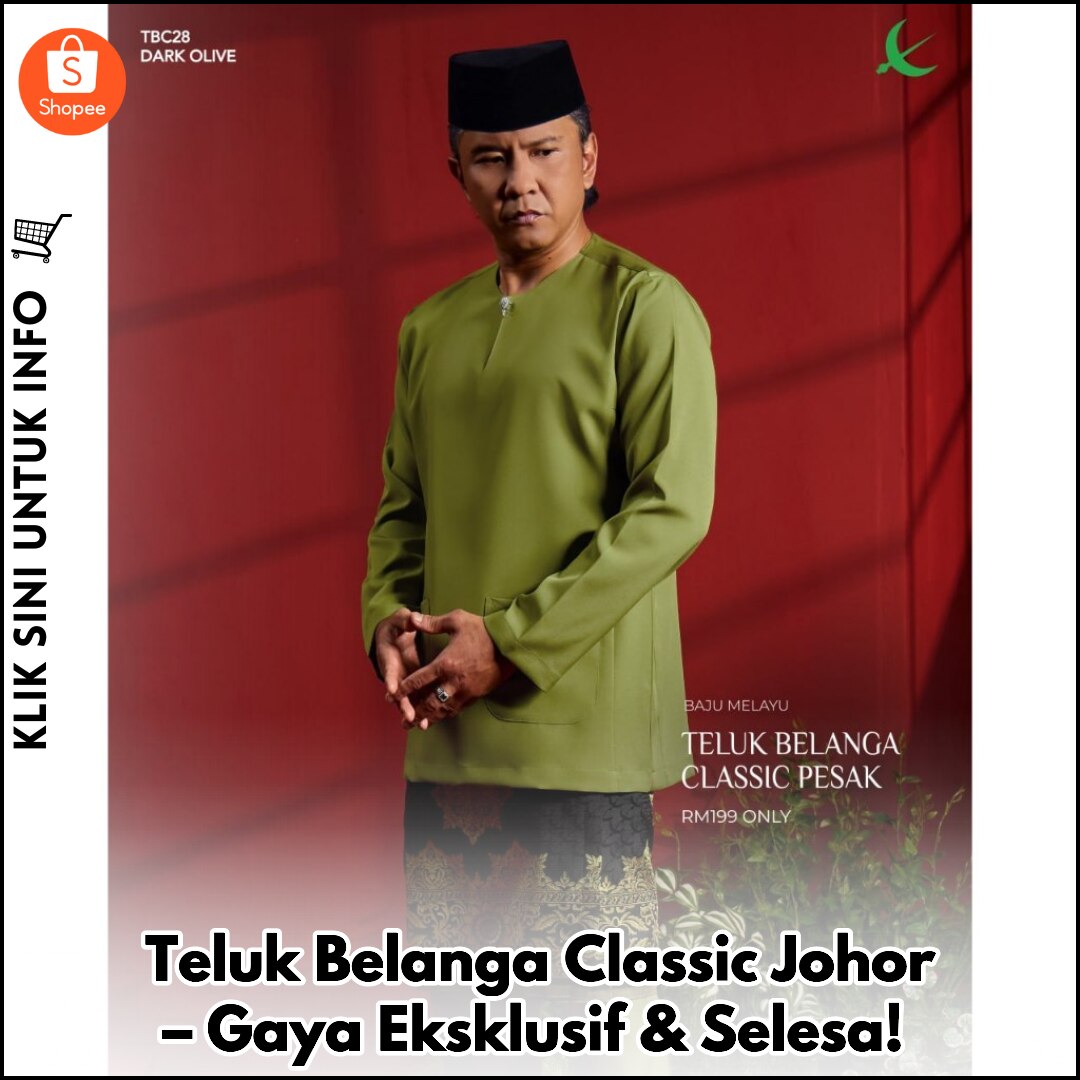Teluk Belanga Classic Johor – Gaya Eksklusif & Selesa!