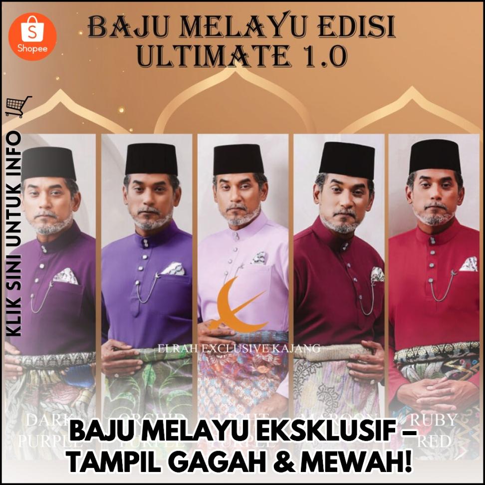 BAJU MELAYU EKSKLUSIF – TAMPIL GAGAH & MEWAH!