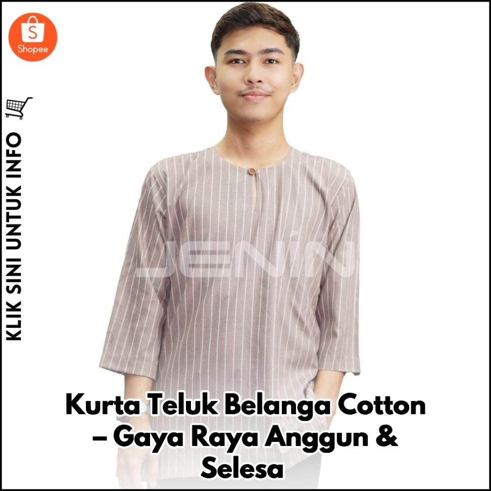 Kurta Teluk Belanga Cotton – Gaya Raya Anggun & Selesa