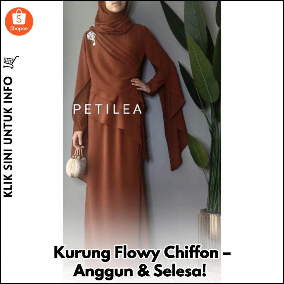 Kurung Flowy Chiffon – Anggun & Selesa!