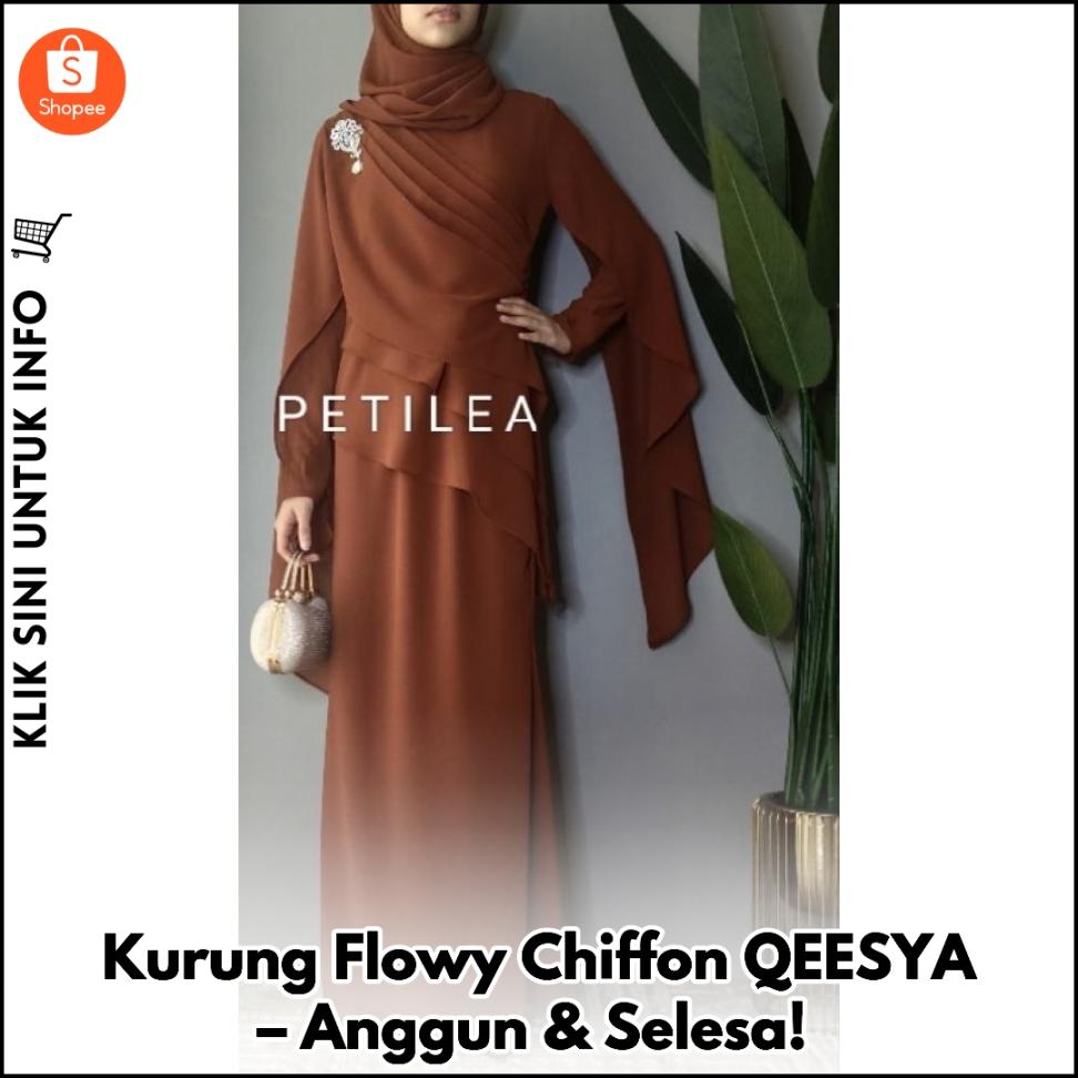 Kurung Flowy Chiffon QEESYA – Anggun & Selesa!