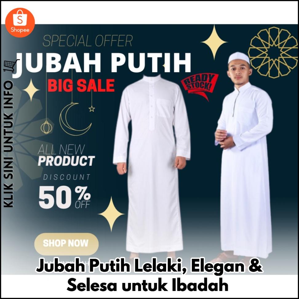 Jubah Putih Lelaki, Elegan & Selesa untuk Ibadah