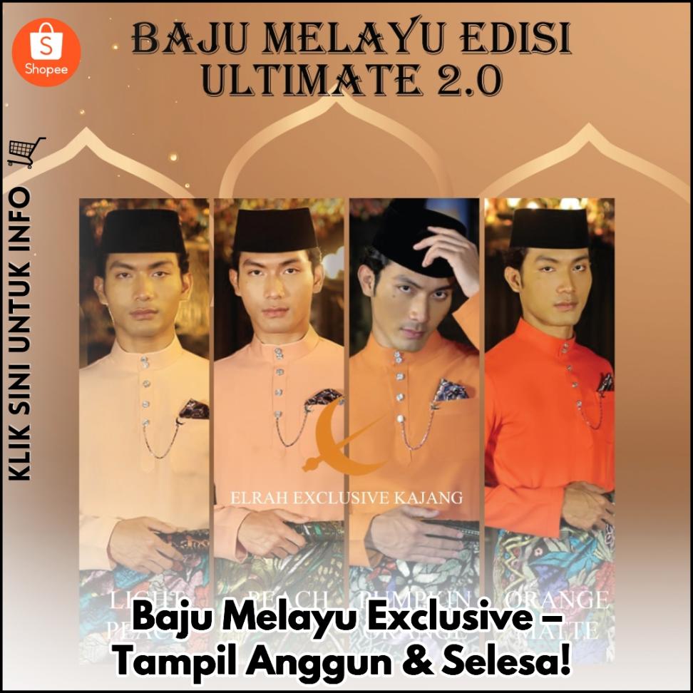 Baju Melayu Exclusive – Tampil Anggun & Selesa!