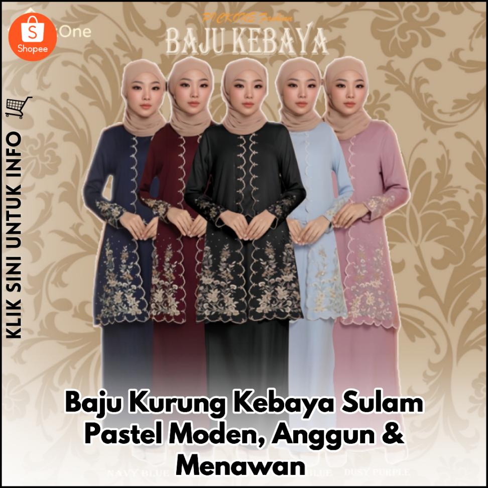 Baju Kurung Kebaya Sulam Pastel Moden, Anggun & Menawan