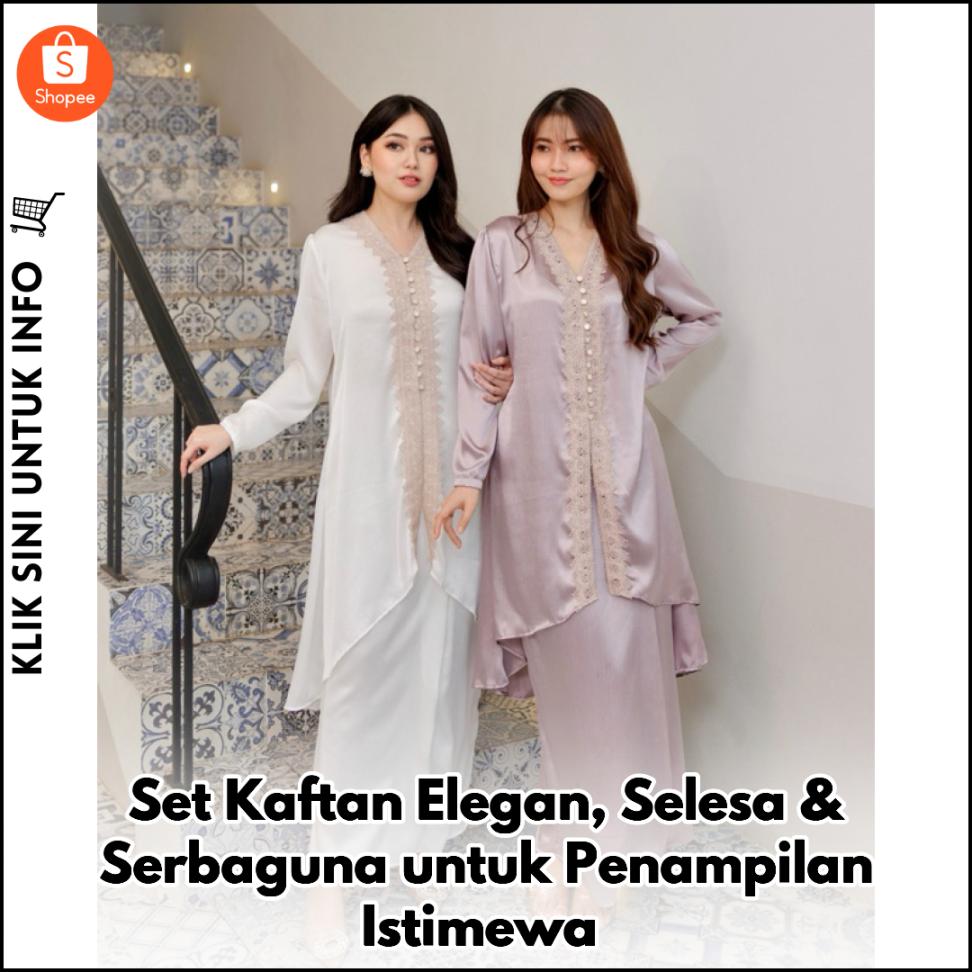 Set Kaftan Elegan, Selesa & Serbaguna untuk Penampilan Istimewa