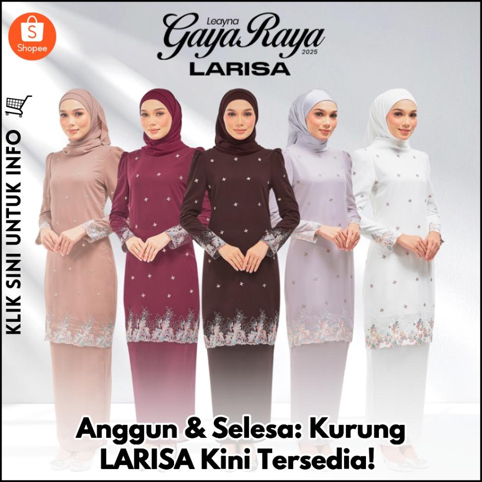 Anggun & Selesa: Kurung LARISA Kini Tersedia!