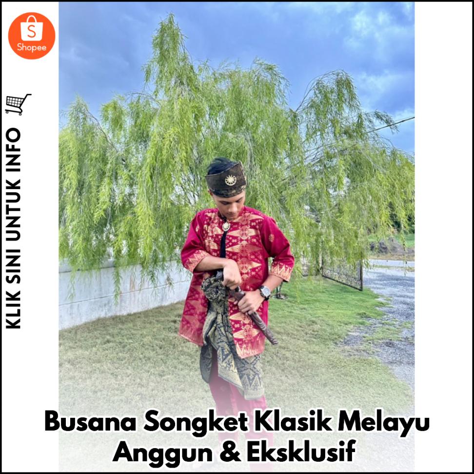 Busana Songket Klasik Melayu Anggun & Eksklusif
