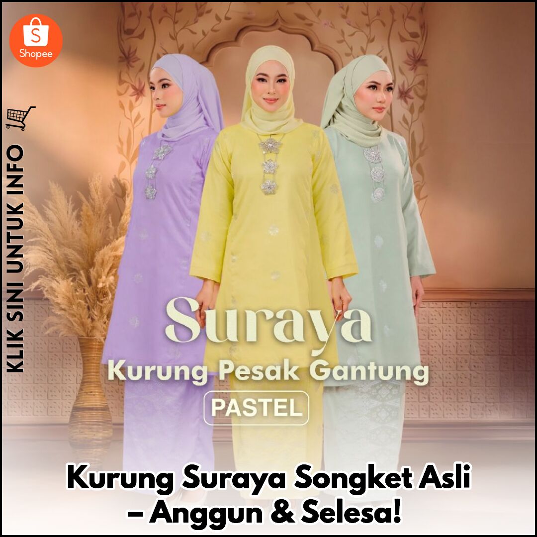 Kurung Suraya Songket Asli – Anggun & Selesa!