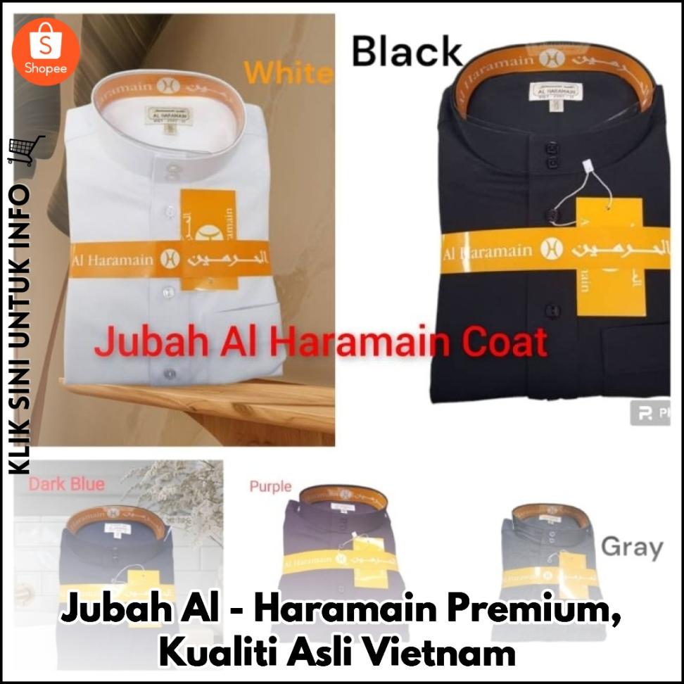 Jubah Al-Haramain Premium, Kualiti Asli Vietnam