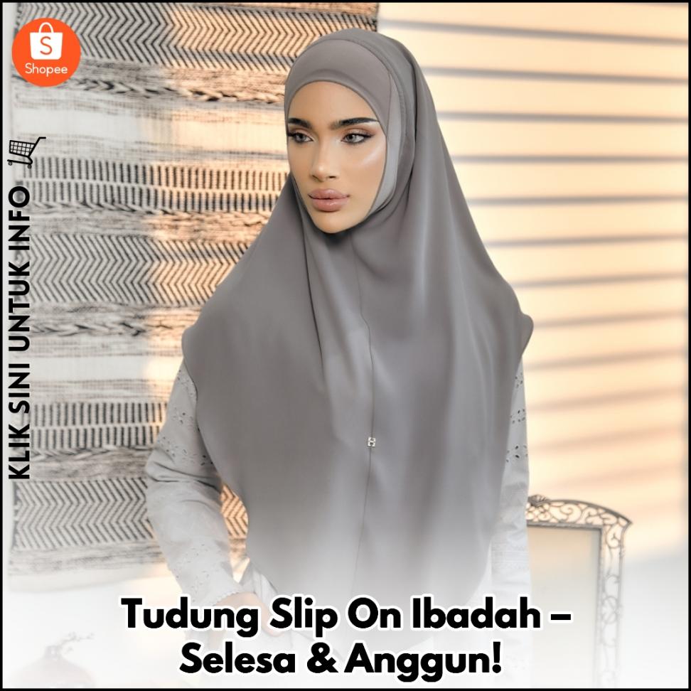 Tudung Slip On Ibadah – Selesa & Anggun!