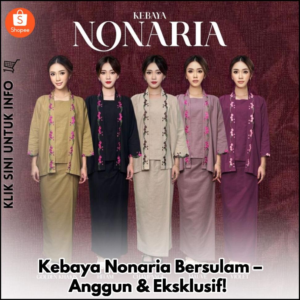 Kebaya Nonaria Bersulam – Anggun & Eksklusif!