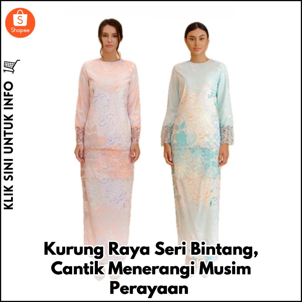 Kurung Raya Seri Bintang, Cantik Menerangi Musim Perayaan