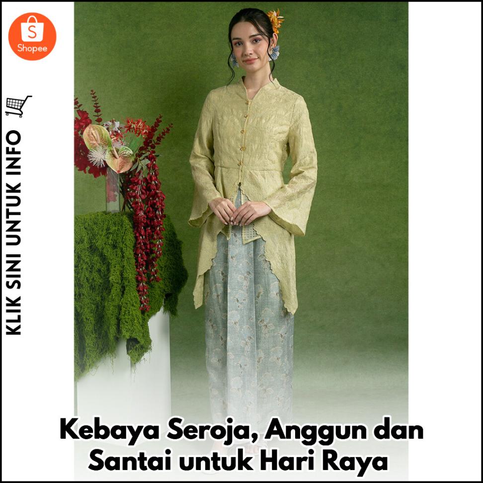 Kebaya Seroja, Anggun dan Santai untuk Hari Raya